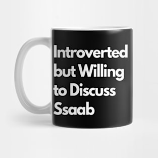 Introverted but Willing to Discuss Ssaab Mug